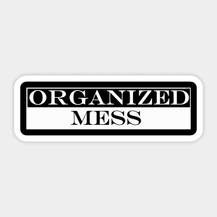 organized mess Sticker